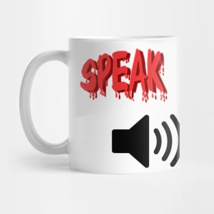 Speak up loud Mug